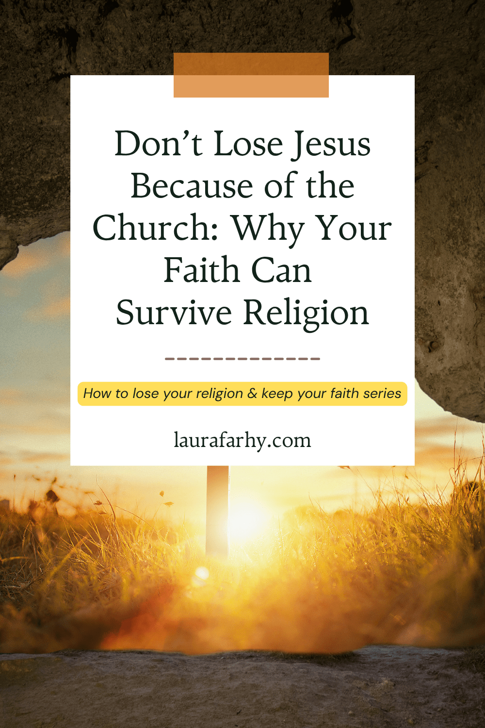 Don’t Lose Jesus Because of the Church: Why Your Faith Can Survive&nbsp;Religion